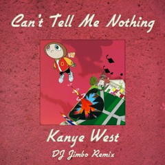 Kanye West - Can't Tell Me Nothing (DJ Jimbo Remix)
