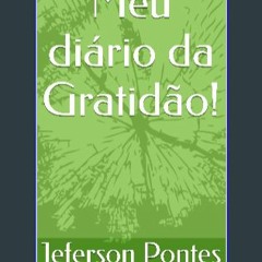[EBOOK] 📖 Meu diário da Gratidão! (Portuguese Edition) [EBOOK]
