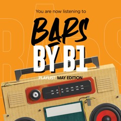 Bars by B1 May Playlist
