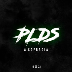 PLDS @ A Cofradía 16.09.23