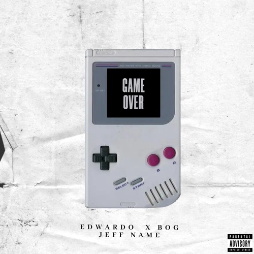 Edwardo - Game Over Ft BOG JEFF
