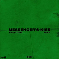 messenger's kiss prod. scab
