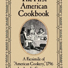 ⚡Read🔥PDF The First American Cookbook: A Facsimile of 'American Cookery,' 1796