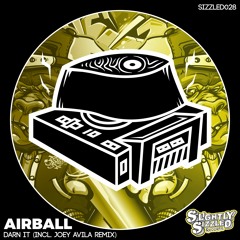 Airball - Darn It (Joey Avila Remix) [Slightly Sizzled Records]