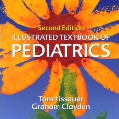 [Read] PDF ✅ Illustrated Textbook of Paediatrics by  Tom Lissauer MB  BChir  FRCPCH &