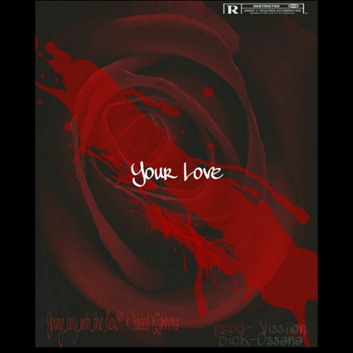Your love ×Aseed×Zakhona (prod by Vissiion Sick-Ossana) .mp3