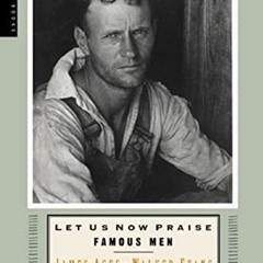 [FREE] EBOOK 📙 Let Us Now Praise Famous Men by  Walker Evans &  James Agee [KINDLE P
