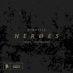 Throttle - Heroes (feat. NICOLOSI) (Garrison Hill Remix)