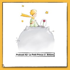 Podcast A2 + - Le petit prince 1 (Okuma çalışması)