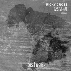 Ricky Cross | Only Once In A Lifetime [DST012]