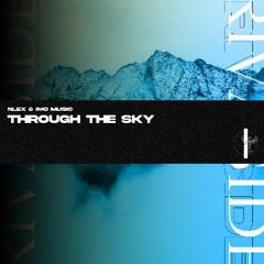 NLEX & Imo Music - Through The Sky (Radio Edit) (OUT NOW)