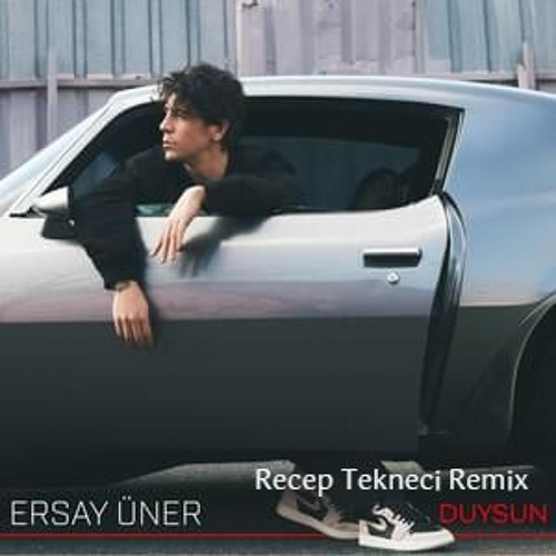 Ersay Üner - Duysun Remix