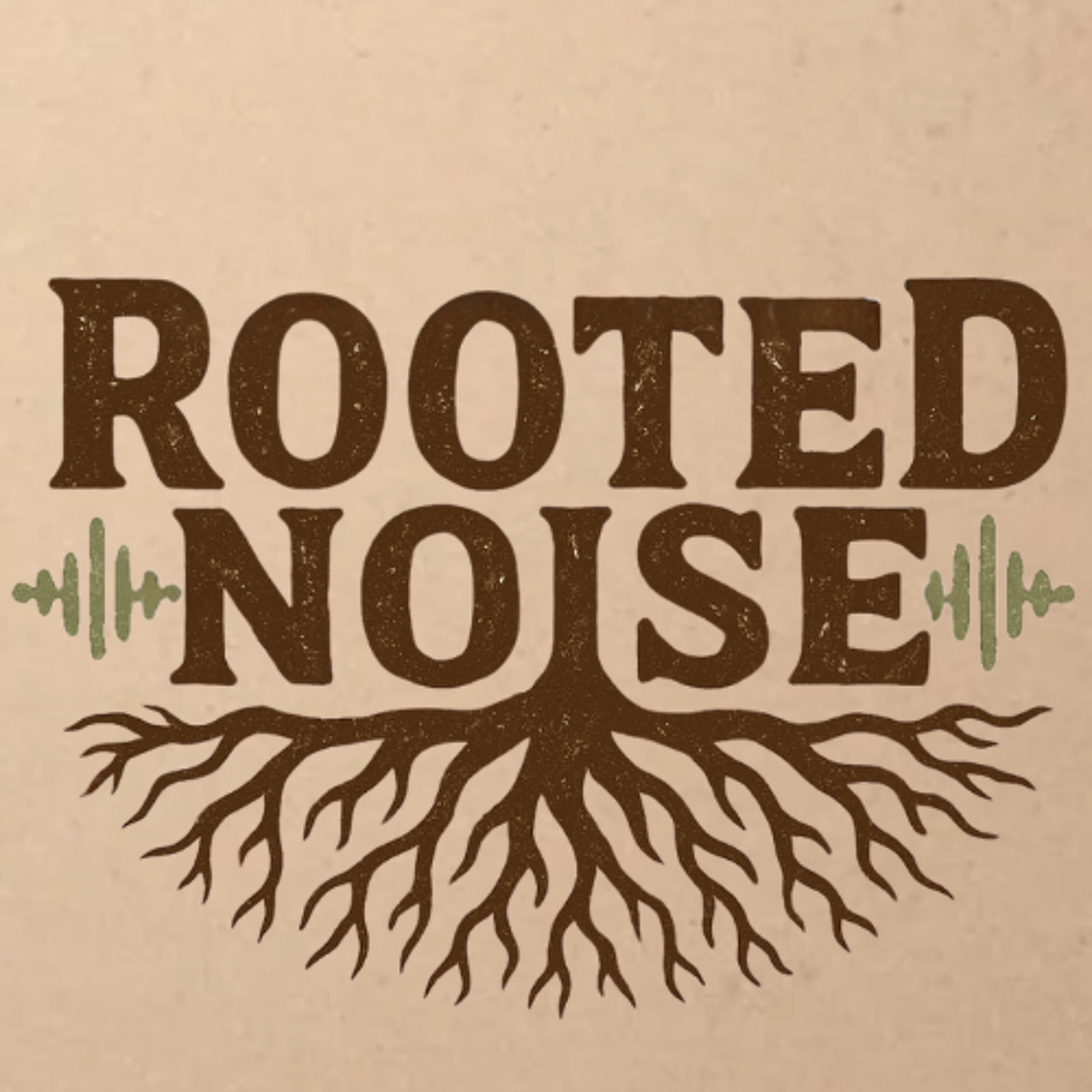 Rooted Noise with John Sargent 1-22-26
