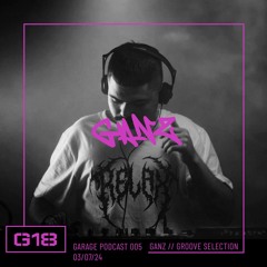 G18 Podcast 005 - Ganz(Groove Selection)