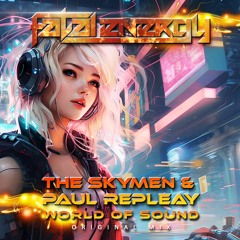 The Skymen & PAUL REPLEAY - World Of Sound (Original Mix)