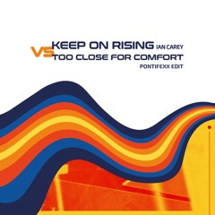 Keep on Rising vs Too Close for Comfort (Pontifexx Edit)