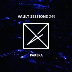 Vault Sessions #249 - PAREKA