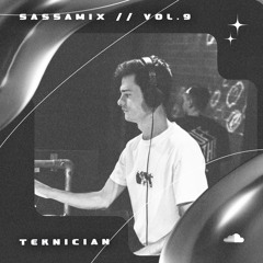 SASSAMIX VOL.9 // TEKNICIAN