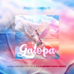 Pedro Sampaio  - Galopa With. Cavalo No Cio (Sullivan Saporito E DJ Marrentinho Remix)