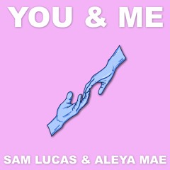 You & Me (with Aleya Mae)