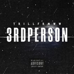 TrillfrmWW - 3rd Person