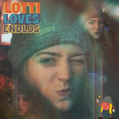 Lotti loves Endlos