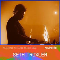 Seth Troxler at Polifonic Festival Milano 2022
