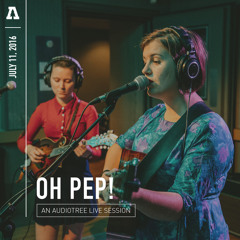 Oh Pep! on Audiotree Live