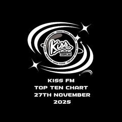 Kiss FM Top Ten Chart Thursday 27th November 2025