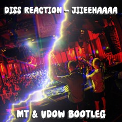 DISS REACTION - JIIEEEHAAAA (MT & UDOW Bootleg)