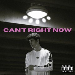 Can't Right Now (Prod. Callan)