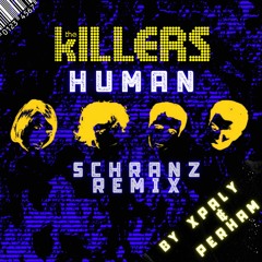The Killers -  Human ( Xpaly & Perham Schranz Remix )FD