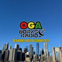 OGAWORKS RADIO TADAIMA MIX DECEMBER 18th 2024