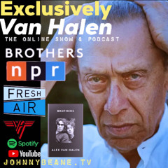 Exclusively Van Halen: Brothers NPR Fresh Air #ALEXVANHALEN 10/29/24