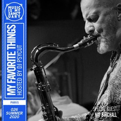 MY FAVORITE THINGS — Show #26 w/ Nat Birchall (Hosted by Psycut)