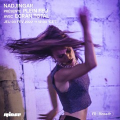 Nadjingar présente Plein feu avec Ecran Total - 03 Février 2022