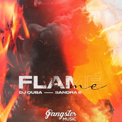 Dj Quba, Sandra K - Flame Me