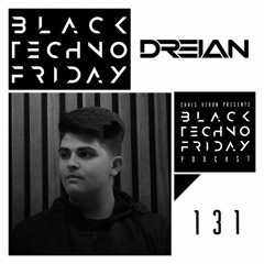 Black TECHNO Friday Podcast #131 by DREIAN (Space Kraft/IAMT/Reload Black)