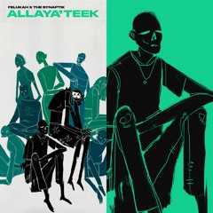 Felukah & The Synaptik - Allaya'teek | فلوكا و السينابتيك - الله يعطيك