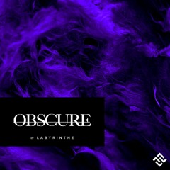 ❖ OBSCURE (Techno & Afterhours) | LABYRINTHE