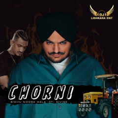 CHORNI - SIDHU MOOSE WALA - DJ LISHKARA
