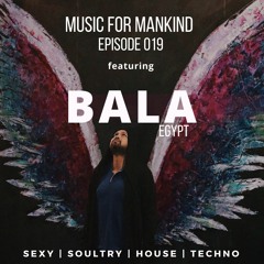 Music for Mankind ep.  019 feat.  BALA (Egypt)