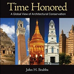 READ EBOOK 📪 Time Honored: A Global View of Architectural Conservation by  John H. S