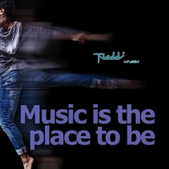 Music is the place to be