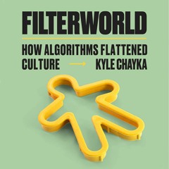 Filterworld by Kyle Chayka
