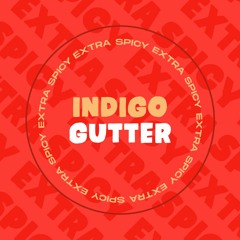 [FREE DL] I N D I G O - Gutter