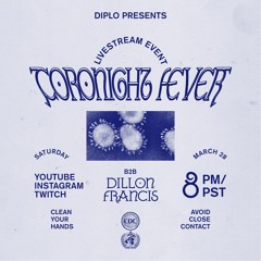 Diplo - Coronight Fever b2b with Dillon Francis (Full Livestream Set 3)