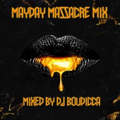 MAYDAY MASSACRE - BY DJ BOUDICCA (Drum & Bass)