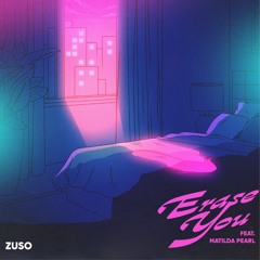 Erase You (feat. Matilda Pearl)