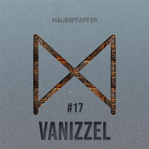 MAUERPFEIFFER PODCAST #17 VANIZZEL